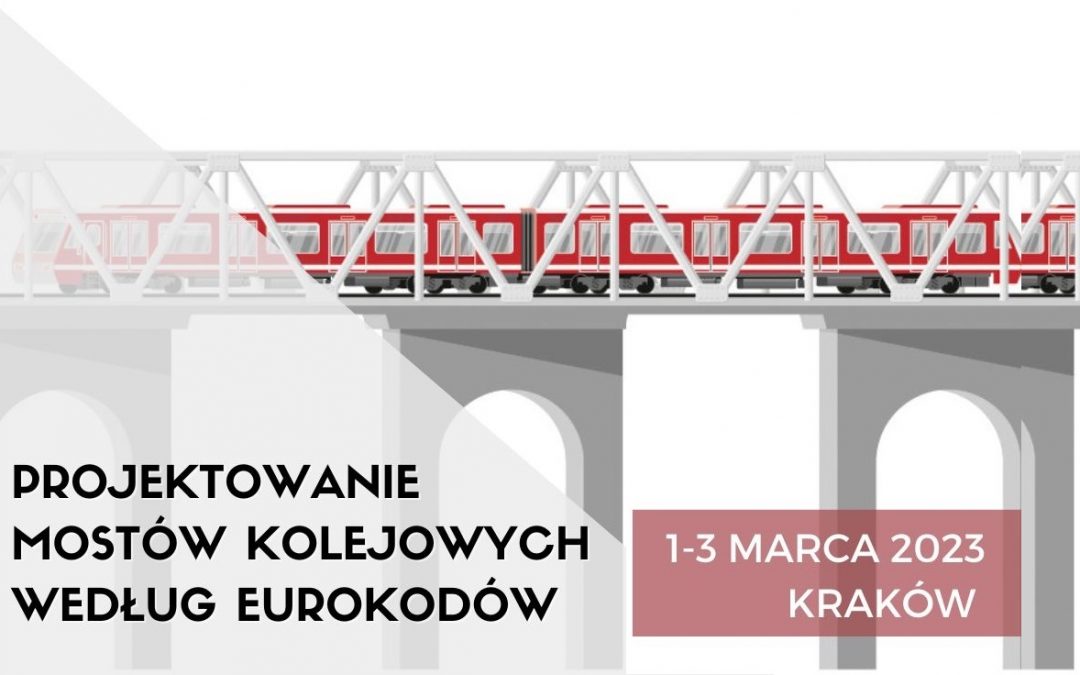 Szkolenie „Projektowanie mostów kolejowych według Eurokodów – przykłady”